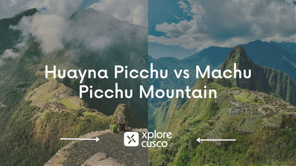 Huayna Picchu vs Machu Picchu Mountain
