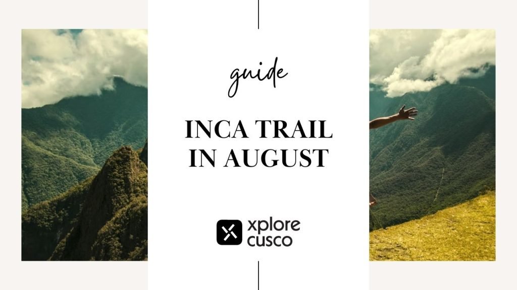 Inca Trail in August - Xplore Cusco