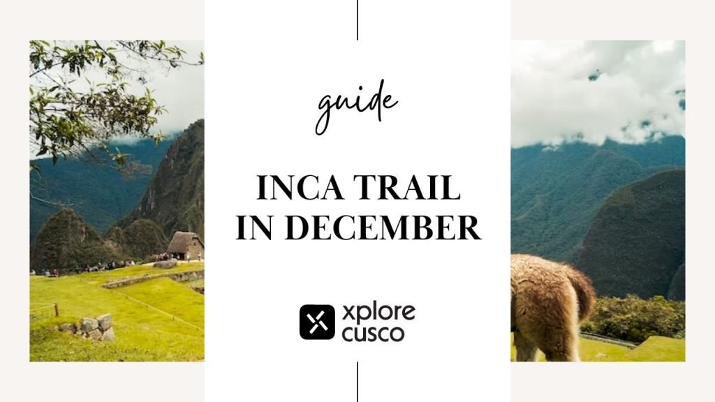 Inca Trail in December - Xplore Cusco