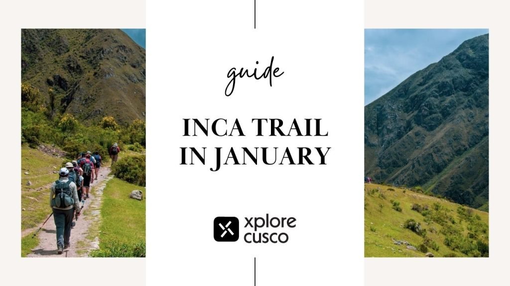 Inca Trail in January - Xplore Cusco