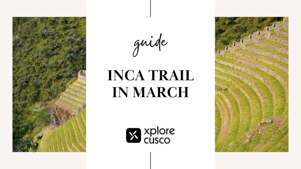 Inca Trail in March - Xplore Cusco