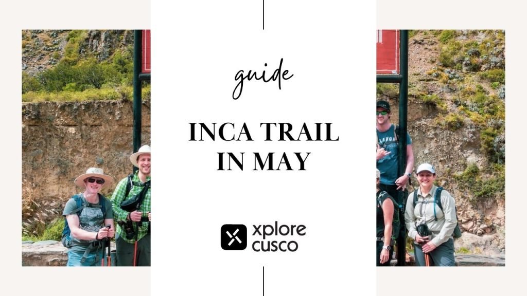Inca Trail in May - Xplore Cusco