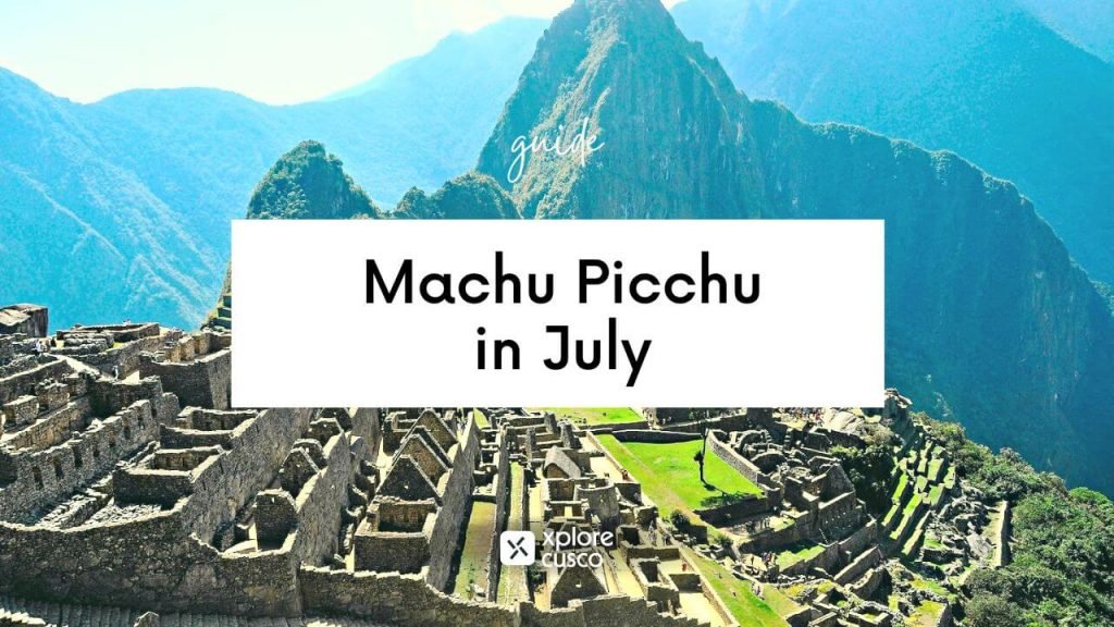 Machu Picchu in July