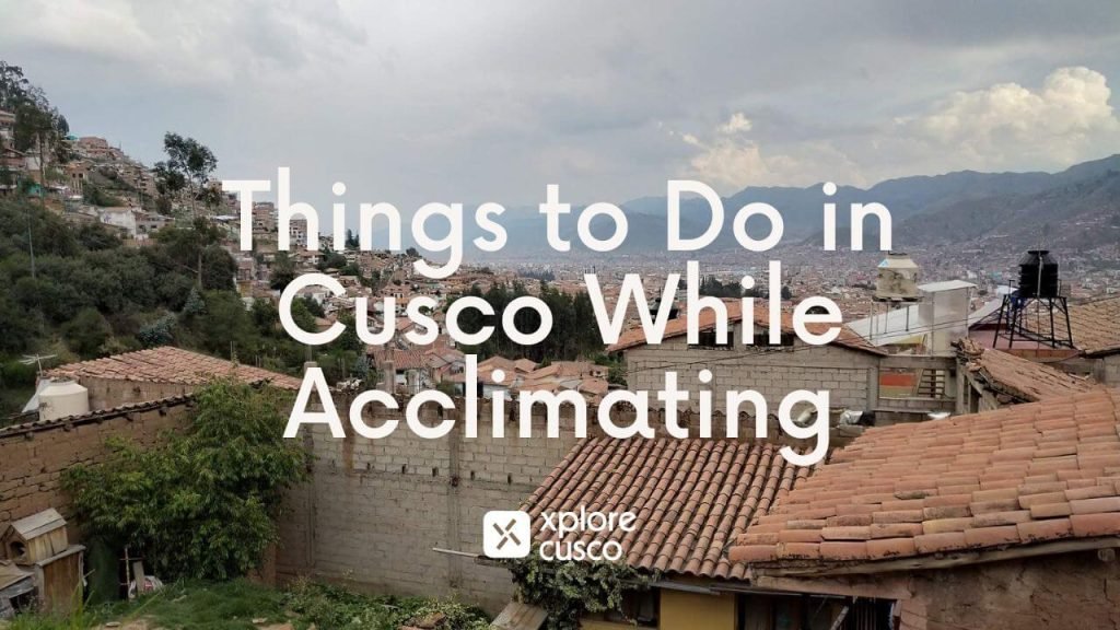 Things to Do in Cusco While Acclimating